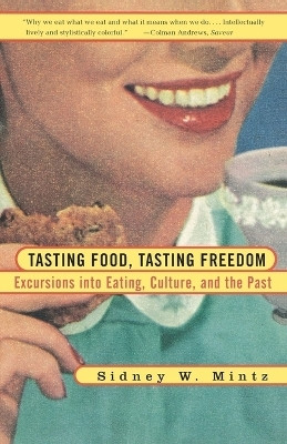 Tasting Food, Tasting Freedom(English, Paperback, Mintz Sidney Wilfred)