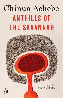 Anthills of the Savannah(English, Paperback, Achebe Chinua)
