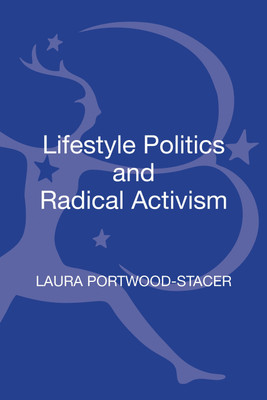 Lifestyle Politics and Radical Activism(English, Hardcover, Portwood-Stacer Laura Dr.)