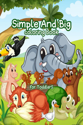 Simple and big coloring book for toddlers  - big drawings with cute animals, years 1-4(English, Paperback, Felix Mctom)