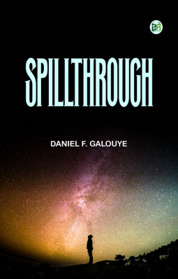 Spillthrough(Paperback, Daniel F. Galouye)