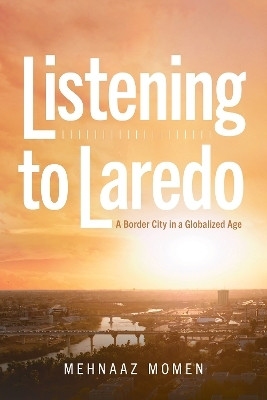 Listening to Laredo(English, Paperback, Momen Mehnaaz)