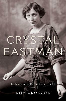 Crystal Eastman(English, Hardcover, Aronson Amy)
