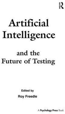 Artificial Intelligence and the Future of Testing(English, Paperback, unknown)