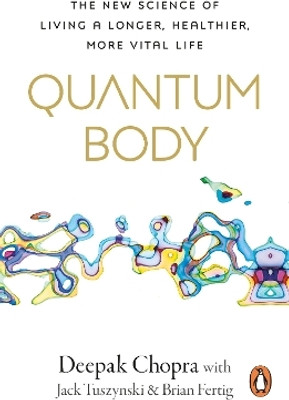 Quantum Body(English, Paperback, Chopra Deepak Dr)