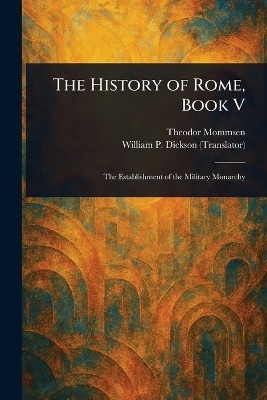 The History of Rome, Book V(English, Paperback, Mommsen Theodor)