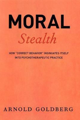 Moral Stealth(English, Hardcover, Goldberg Arnold)