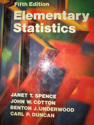 ELEMENTARY STATISTICS – FIFTH EDITION(Hardcover, JANET T SPENCE, JOHN W COTTON, BENTON J UNDERWOOD, CARL P DUNCAN)