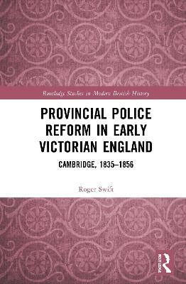Provincial Police Reform in Early Victorian England(English, Paperback, Swift Roger)