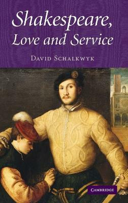 Shakespeare, Love and Service(English, Hardcover, Schalkwyk David)