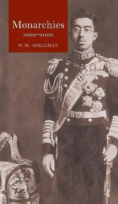 Monarchies 1000-2000 illustrated edition Edition(English, Hardcover, Spellman William M.)