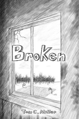 Broken(English, Paperback, Miller Tom C.)