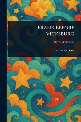Frank Before Vicksburg(English, Paperback, Castlemon Harry)