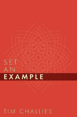 Set an Example(English, Paperback, Challies Tim)