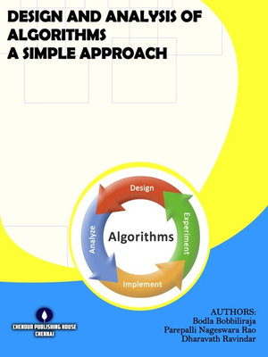 DESIGN AND ANALYSIS OF ALGORITHMS
A SIMPLE APPROACH(Chendur Publishing House, Bodla Bobiliraja, Parepalli Nageswara Rao, Dharavath Ravinder)