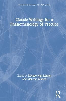 Classic Writings for a Phenomenology of Practice(English, Hardcover, unknown)