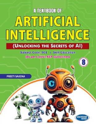 A Textbook of Artificial Intelligence (Class VIII) (Code 901)(Paperback, Preeti Saxena)