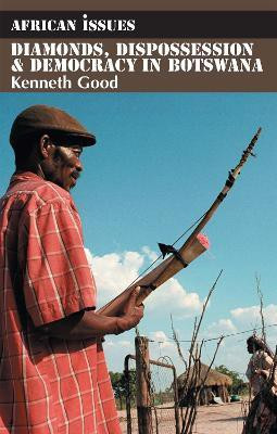 Diamonds, Dispossession and Democracy in Botswana(English, Paperback, Good Kenneth)
