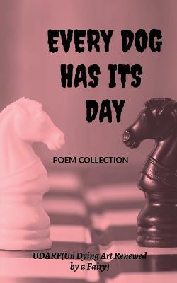 Every Dog Has It's Day(English, Paperback, D U)
