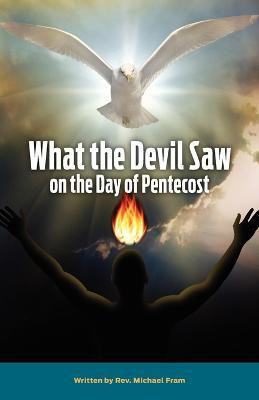 What the Devil Saw On the Day of Pentecost(English, Paperback, Michael Fram)