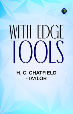 With Edge Tools(Paperback, H. C. Chatfield-Taylor)