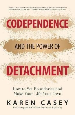 Codependence and the Power of Detachment(English, Paperback, Casey Karen)