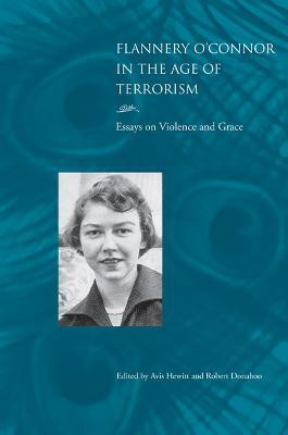 Flannery O'Connor in the Age of Terrorism(English, Hardcover, Hewitt Avis)