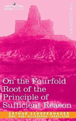 On the Fourfold Root of the Principle of Sufficient Reason(English, Paperback, Schopenhauer Arthur)