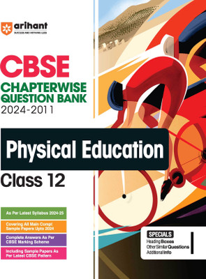 (Old Edition) Arihant CBSE Chapterwise Question Bank | Physical Education | (2024-2010) With Solutions For Physical Education Class 12th | Previous Year Questions (PYQ) | As Per The Latest CBSE Syllabus (2024-25) | All Main | Compt & Sample Papers upto 2024 | Key Ideas | Concept Enhancer | Common Mi