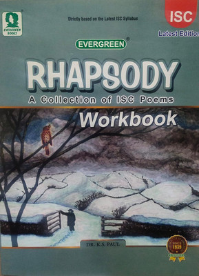 Evergreen ISC Rhapsody (A Collection of ISC Poems) Workbook for ISC Class 11 & 12 (Strictly Based on the Latest ISC Syllabus)(Paperback, PANEL OF AUTHORS)