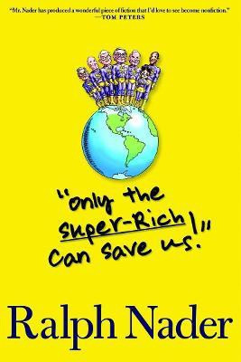 Only the Super-Rich Can Save Us!(English, Hardcover, Nader Ralph)