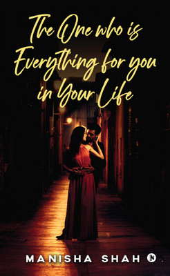 The One Who Is Everything for You in Your Life  - None(English, Hardcover, Manisha Shah)