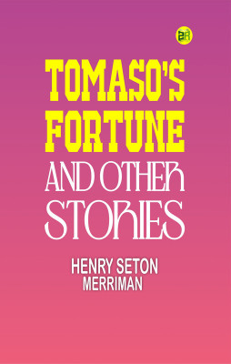 Tomaso's Fortune and Other Stories(Paperback, Henry Seton Merriman)