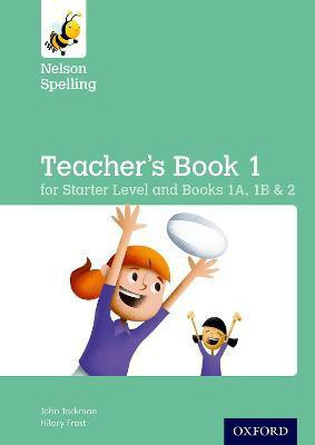 Nelson Spelling Teacher's Book (Reception-Year 2/P1-P3)  - For Books 1A, 1B & 2(English, Paperback, Jackman John)