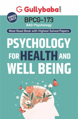 Gullybaba IGNOU 3rd Semester CBCS (Latest Edition) BPCG-173 Psychology Health and Well Being in English IGNOU Help Book with Solved Sample Papers and Important Exam Notes Plus Guess Paper (Paperback, Gullybaba.com Panel)  - Psychology Health and Well Being(Paperback, Gullybaba.com Panel)
