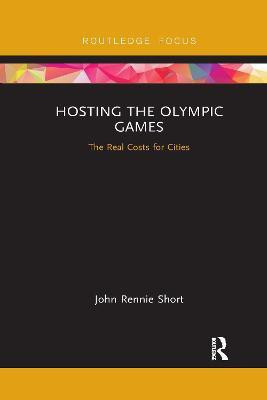 Hosting the Olympic Games(English, Paperback, Short John Rennie)