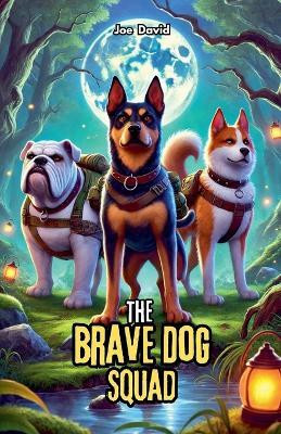 The Brave Dog Squad(English, Paperback, David Joe)