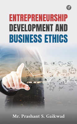 Entrepreneurship Development and Business Ethics(Paperback, Mr. Prashant S. Gaikwad)