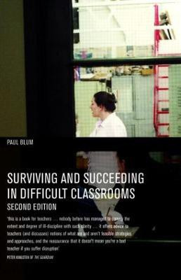 Surviving and Succeeding in Difficult Classrooms(English, Paperback, Blum Paul)