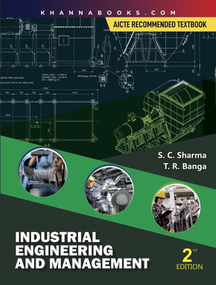 Industrial Engineering and Management Second Edition | AICTE Recommended(English, Paperback, Banga S.C. Sharma, T.R.)
