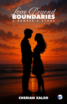 Love Beyond Boundaries: A Bankers Story(Paperback, Cherian Xalxo)