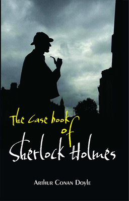 The Case book of Sherlock Holmes(English, Paperback, Arthur Conan Doyle)