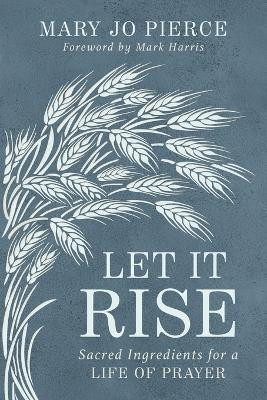 Let It Rise(English, Paperback, Pierce Mary Jo)