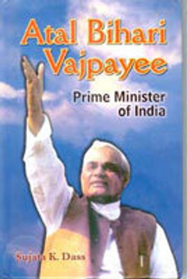 Atal Bihari Vajpayee: Prime Minister of India(Paperback, Sujata K. Dass)