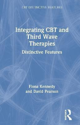 Integrating CBT and Third Wave Therapies(English, Hardcover, Kennedy Fiona)