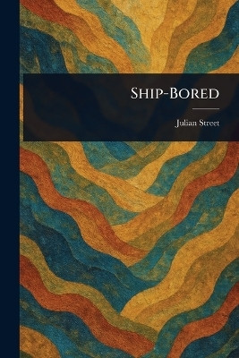 Ship-Bored(English, Paperback, Street Julian)