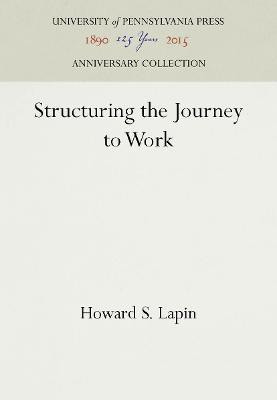 Structuring the Journey to Work(English, Electronic book text, Lapin Howard S.)