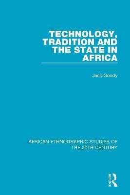 Technology, Tradition and the State in Africa(English, Paperback, Goody Jack)