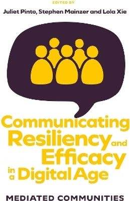 Communicating Resiliency and Efficacy in a Digital Age(English, Hardcover, unknown)