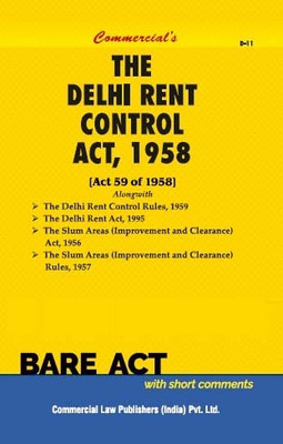 Delhi Rent Control Act, 1958 with Rules, 1959, Delhi Rent Act, 1995, Slum Areas (Improvement & Clearance) Act, 1956 with Rules, 1957(Paperback, Commercial's)